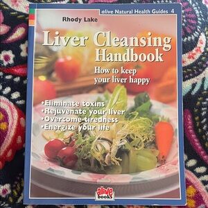 Liver Cleansing Handbook by Rhody Lake - Edition